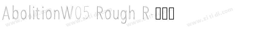 AbolitionW05 Rough R字体转换
